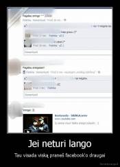 Jei neturi lango - Tau visada viską praneš facebook'o draugai