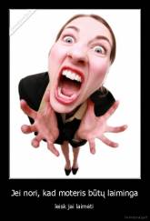 Jei nori, kad moteris būtų laiminga - leisk jai laimėti 