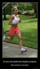 Jei nori, kad paskui tave bėgiotų merginos, - tapk autobuso vairuotoju.