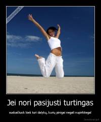 Jei nori pasijusti turtingas - suskaičiuok kiek turi dalykų, kurių pinigai negali nupirktiegal