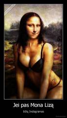 Jei pas Mona Lizą - būtų Instagramas