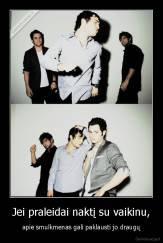 Jei praleidai naktį su vaikinu, - apie smulkmenas gali paklausti jo draugų