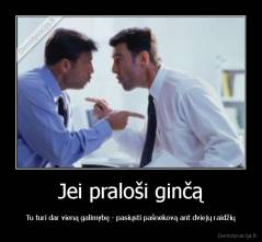 Jei praloši ginčą - Tu turi dar vieną galimybę - pasiųsti pašnekovą ant dviejų raidžių