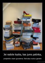 Jei radote kazka, kas jums patinka, - prisipirkite visam gyvenimui. Netrukus nustos gaminti