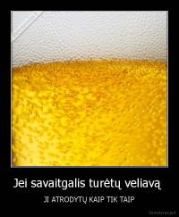 Jei savaitgalis turėtų veliavą  - JI ATRODYTŲ KAIP TIK TAIP