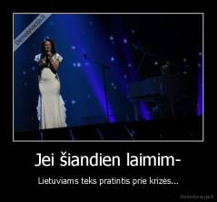 Jei šiandien laimim- - Lietuviams teks pratintis prie krizės...