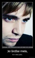 Jei širdžiai miela, - tai ir akiai gražu.