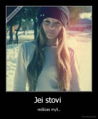 Jei stovi  - reiškias myli..