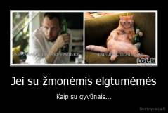 Jei su žmonėmis elgtumėmės - Kaip su gyvūnais...