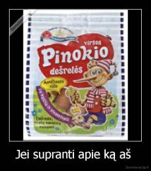 Jei supranti apie ką aš  - 