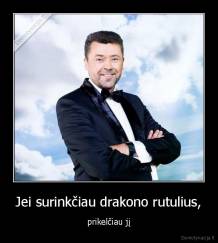 Jei surinkčiau drakono rutulius, - prikelčiau jį