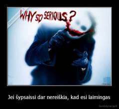 Jei šypsaissi dar nereiškia, kad esi laimingas - 