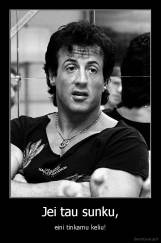 Jei tau sunku, - eini tinkamu keliu!