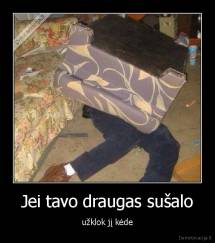 Jei tavo draugas sušalo - užklok jį kėde