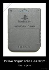 Jei tavo mergina nežino kas tai yra - Ji tau per jauna