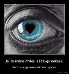 Jei tu mane mylėsi aš tavęs nekesiu - Jei tu manęs nekesi aš tave mylėsiu