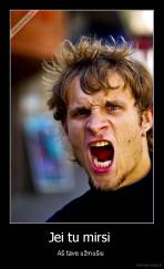Jei tu mirsi  - Aš tave užmušiu 