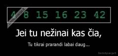 Jei tu nežinai kas čia, - Tu tikrai prarandi labai daug...