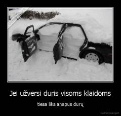 Jei užversi duris visoms klaidoms - tiesa liks anapus durų