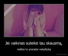 Jei vaikinas suteikė tau skausmą, - reiškia tu praradai nekaltybę