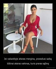 Jei vakarėlyje atsiras mergina, praradusi saiką - būtinai atsiras vaikinas, kuris praras sąžinę