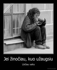 Jei žinočiau, kuo užaugsiu - Likčiau vaiku