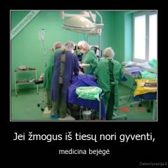 Jei žmogus iš tiesų nori gyventi, - medicina bejėgė