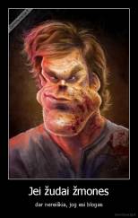 Jei žudai žmones - dar nereiškia, jog esi blogas