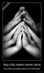 Jeigu būtų statomi laimės namai - Pačią didžiausią patalpą reikėtų skirti laukiamajam