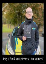 Jeigu finišuosi pirmas - tu laimėsi - 