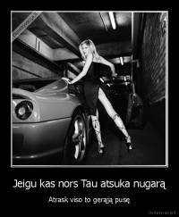 Jeigu kas nors Tau atsuka nugarą - Atrask viso to gerąją pusę