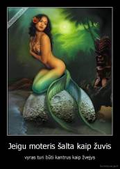 Jeigu moteris šalta kaip žuvis - vyras turi būti kantrus kaip žvejys