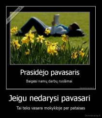 Jeigu nedarysi pavasari  - Tai teks vasara mokykloje per pataisas