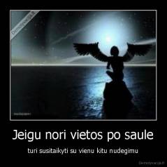 Jeigu nori vietos po saule - turi susitaikyti su vienu kitu nudegimu