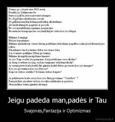Jeigu padeda man,padės ir Tau - Svajonės,Fantazija ir Optimizmas