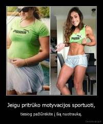 Jeigu pritrūko motyvacijos sportuoti, - tiesiog pažiūrėkite į šią nuotrauką.