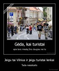 Jeigu tai Vilnius ir jeigu turistai lenkai - Tada nesiskaito