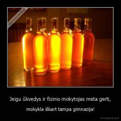 Jeigu ūkvedys ir fizinio mokytojas meta gerti, - mokykla iškart tampa gimnazija!