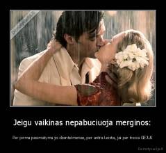 Jeigu vaikinas nepabuciuoja merginos: - Per pirma pasimatyma jis dzentelmenas, per antra keista, jai per trecia GEJUS