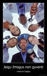 Jeigu žmogus nori gyventi - medicina bejėgė