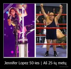 Jennifer Lopez 50-ies | Aš 25-ių metų - 