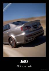 Jetta - What is car model
