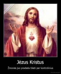Jėzus Kristus - Žmonės juo pradeda tikėti per kontrolinius