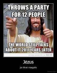 Jėzus - jis tikrai visagalis