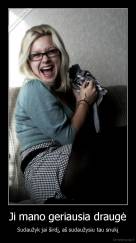 Ji mano geriausia draugė - Sudaužyk jai širdį, aš sudaužysiu tau snukį