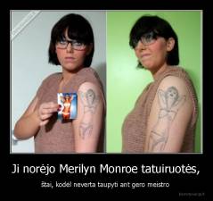 Ji norėjo Merilyn Monroe tatuiruotės, - štai, kodėl neverta taupyti ant gero meistro 