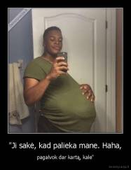 "Ji sakė, kad palieka mane. Haha, - pagalvok dar kartą, kale"