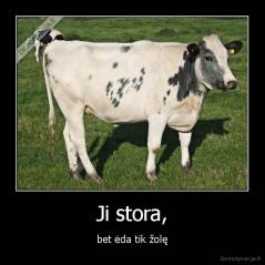 Ji stora, - bet ėda tik žolę