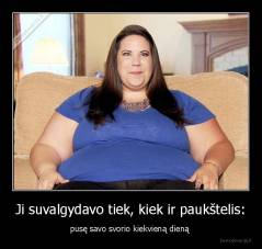 Ji suvalgydavo tiek, kiek ir paukštelis: - pusę savo svorio kiekvieną dieną 