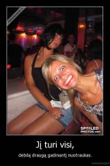 Jį turi visi, - debilą draugą gadinantį nuotraukas.